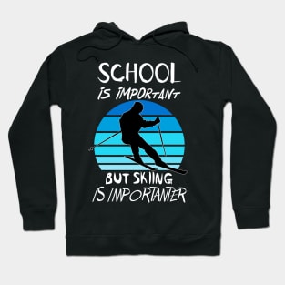 School Is Important But Skiing Is Importanter Funny Shirt Hoodie